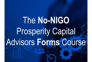 The No-NIGO Prosperity Capital Advisors Forms Course
